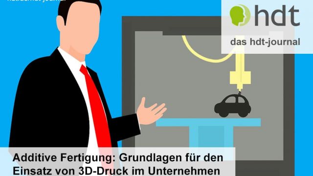 hdt-journal_Additive_Fertigung_Grundlagen
